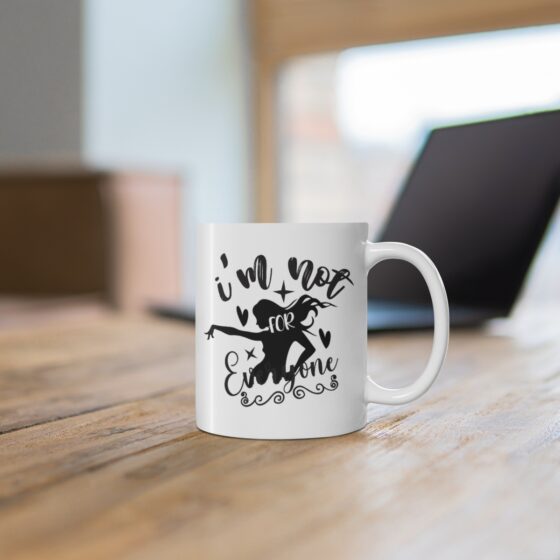 "I'm Not For Everyone" - Funny Double Sided Print - White Ceramic Mug 11oz - Image 6