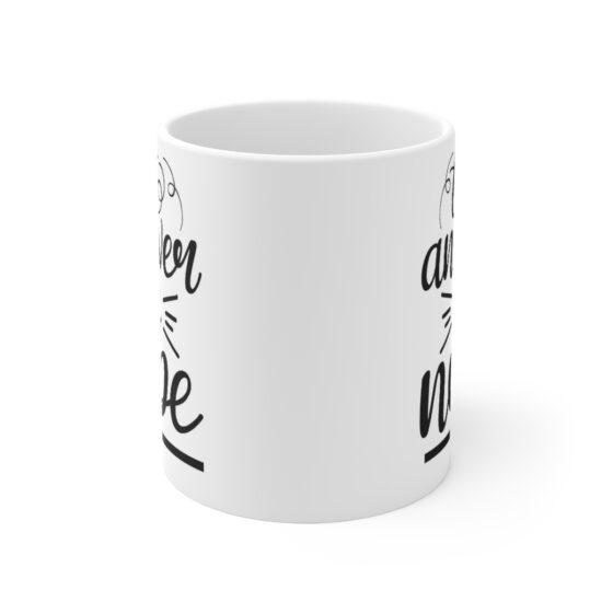 "The Answer is Nope" - Funny Double Sided Print - White Ceramic Mug 11oz - Image 2