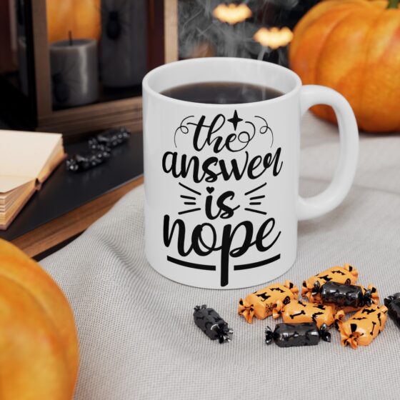 "The Answer is Nope" - Funny Double Sided Print - White Ceramic Mug 11oz - Image 7
