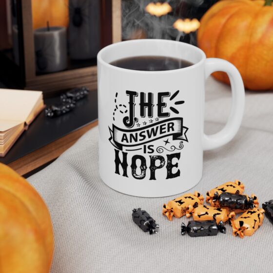 "The Answer is Nope" - Funny Double Sided Print - White Ceramic Mug 11oz - Image 7