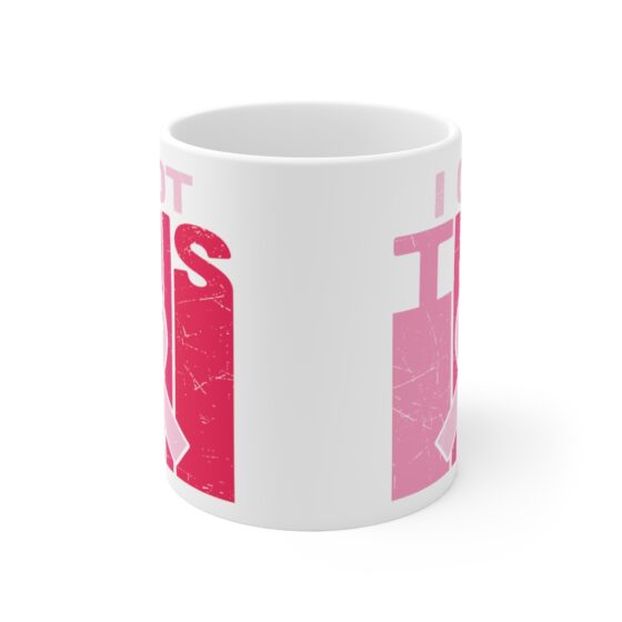 "I Got This" - Funny Double Sided Print - White Ceramic Mug 11oz - Image 2