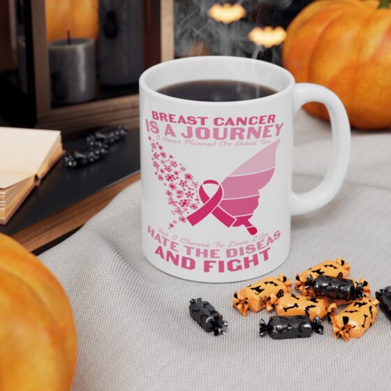 "Breast Cancer is a Journey I Never Planned or Asked for but I Choose to Love Life Hate the Disease and Fight" - Funny Double Sided Print - White Ceramic Mug 11oz - Image 6