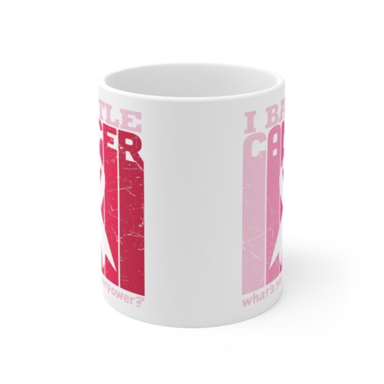 "I Battle Cancer What's Your Superpower?" - Funny Double Sided Print - White Ceramic Mug 11oz - Image 2