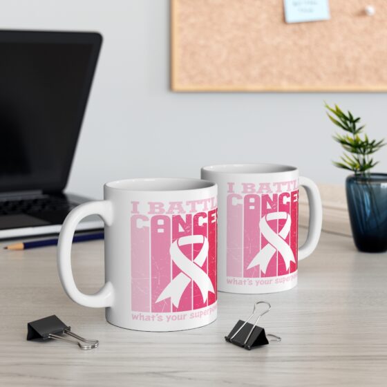 "I Battle Cancer What's Your Superpower?" - Funny Double Sided Print - White Ceramic Mug 11oz - Image 5