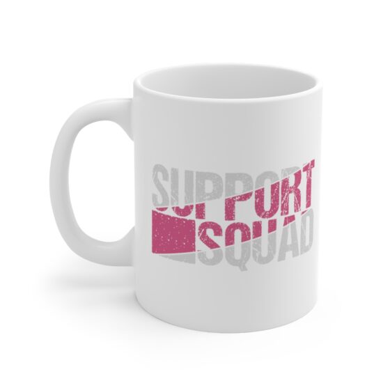 "Support Squad" - Funny Double Sided Print - White Ceramic Mug 11oz