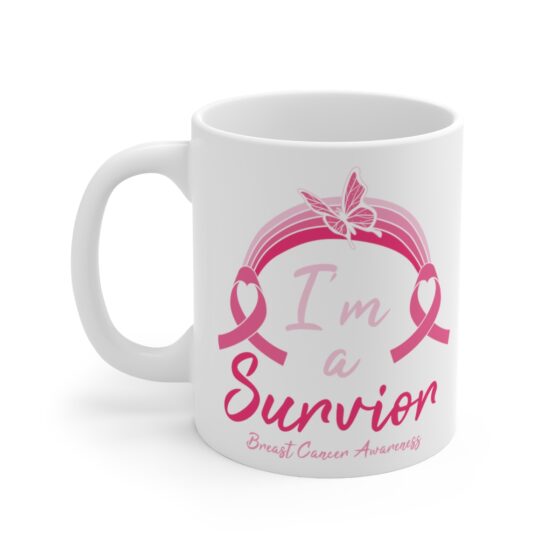 "I'm a Survivor Breast Cancer Awareness" - Funny Double Sided Print - White Ceramic Mug 11oz