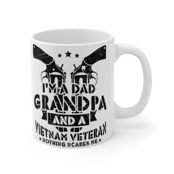 "I'm a Dad Grandpa and a Vietnam Veteran Nothing Scares Me" - Funny Double Sided Print - White Ceramic Mug 11oz - Image 3