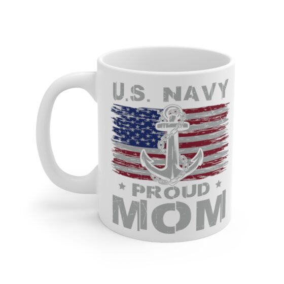 "U.S. Navy Proud Mom" - Funny Double Sided Print - White Ceramic Mug 11oz