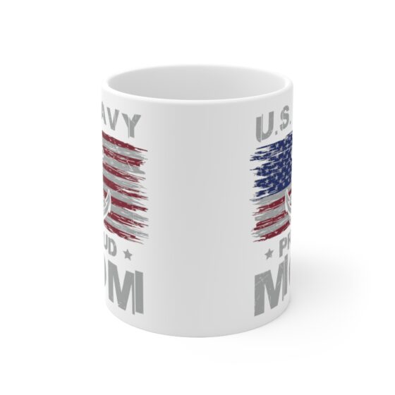 "U.S. Navy Proud Mom" - Funny Double Sided Print - White Ceramic Mug 11oz - Image 2