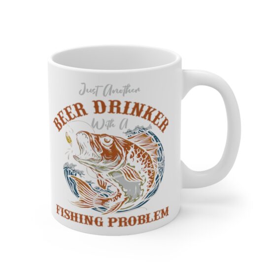 "Just Another Beer Drinker with a Fishing Problem" - Funny Double Sided Print - White Ceramic Mug 11oz - Image 3