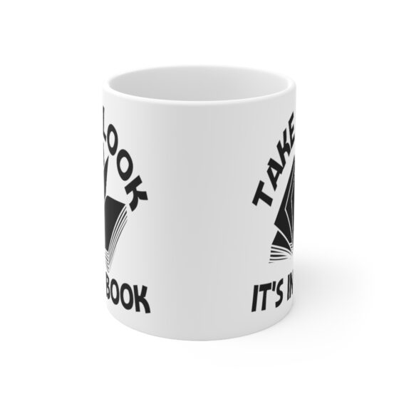 "Take a Look It's in a Book" - Funny Double Sided Print - White Ceramic Mug 11oz - Image 2