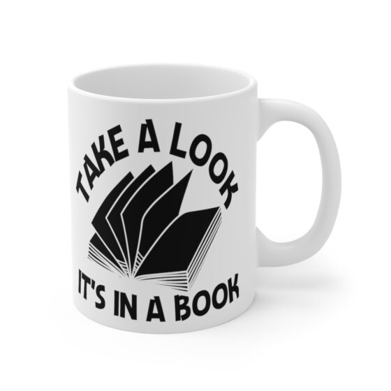 "Take a Look It's in a Book" - Funny Double Sided Print - White Ceramic Mug 11oz - Image 3