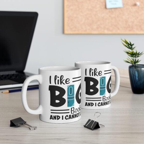 "I Like Big Books and I Cannot Lie" - Funny Double Sided Print - White Ceramic Mug 11oz - Image 5