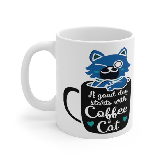 "A Good Day Starts with Coffee and Cat" - Funny Double Sided Print - White Ceramic Mug 11oz