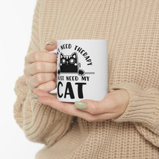 "I Don't Need Therapy I Just Need My Cat" - Funny Double Sided Print - White Ceramic Mug 11oz - Image 10