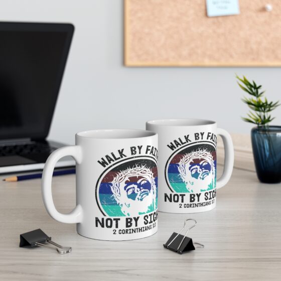 "Walk by Faith Not by Sight -2 Corinthians 5:7-" - Funny Double Sided Print - White Ceramic Mug 11oz - Image 5