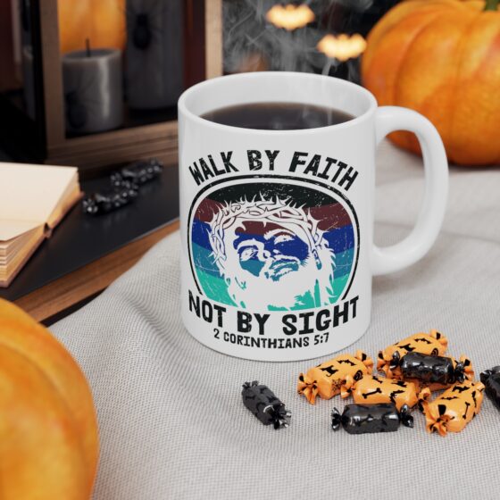 "Walk by Faith Not by Sight -2 Corinthians 5:7-" - Funny Double Sided Print - White Ceramic Mug 11oz - Image 6