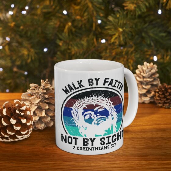 "Walk by Faith Not by Sight -2 Corinthians 5:7-" - Funny Double Sided Print - White Ceramic Mug 11oz - Image 9