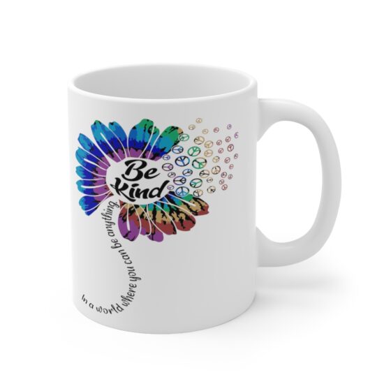 "In a World where You can be Anything Be Kind" - Funny Double Sided Print - White Ceramic Mug 11oz - Image 3