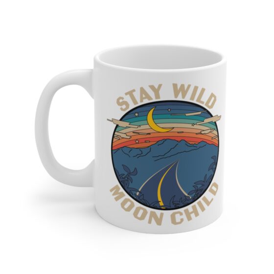 "Stay Wild Moon Child" - Funny Double Sided Print - White Ceramic Mug 11oz
