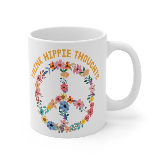 "Think Hippie Thoughts" - Funny Double Sided Print - White Ceramic Mug 11oz - Image 3