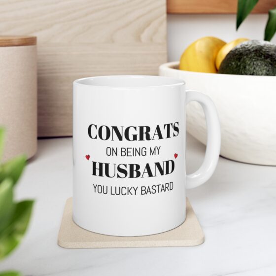 Congrats On Being My Husband You Lucky Bastard - Funny Double Sided Print - White Ceramic Mug 11oz - Image 7