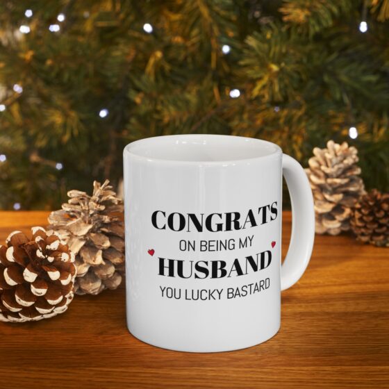 Congrats On Being My Husband You Lucky Bastard - Funny Double Sided Print - White Ceramic Mug 11oz - Image 9