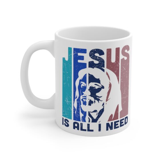 "Jesus is All I Need" - Funny Double Sided Print - White Ceramic Mug 11oz