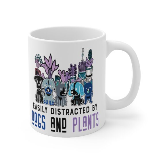 "Easily Distracted by Dogs and Plants" - Funny Double Sided Print - White Ceramic Mug 11oz - Image 3