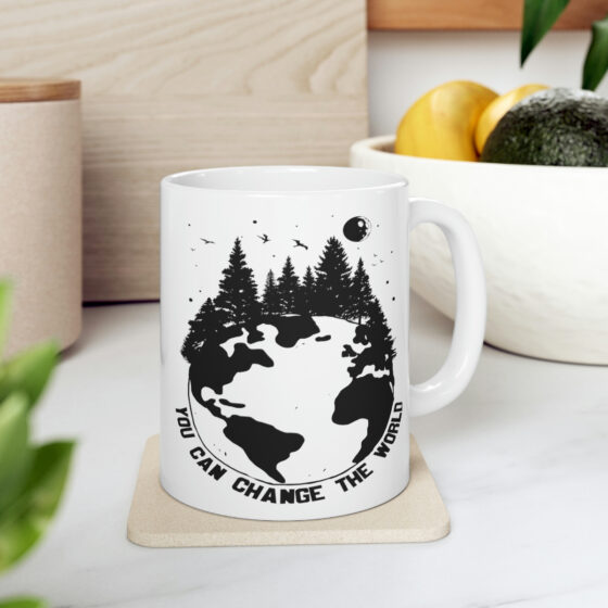 "You can Change the World" - Funny Double Sided Print - White Ceramic Mug 11oz - Image 7