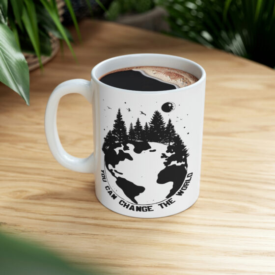 "You can Change the World" - Funny Double Sided Print - White Ceramic Mug 11oz - Image 8