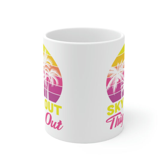 "Sky's Out Thighs Out" - Funny Double Sided Print - White Ceramic Mug 11oz - Image 2