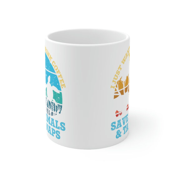 "I Just Want to Drink Coffee Save Animals and Take Naps" - Funny Double Sided Print - White Ceramic Mug 11oz - Image 2