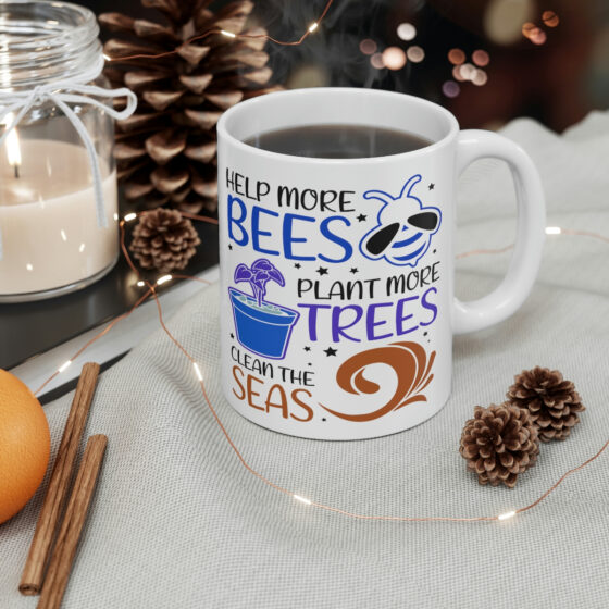 "Help More Bees Plant More Trees Clean the Seas" - Funny Double Sided Print - White Ceramic Mug 11oz - Image 4