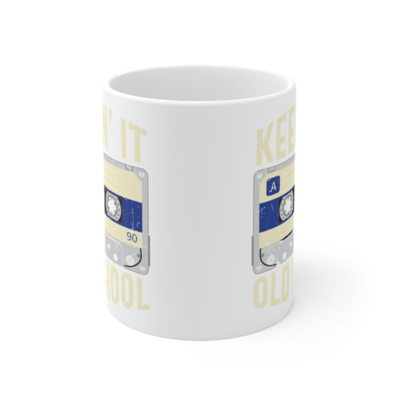 "Keepin' It Old School" - Funny Double Sided Print - White Ceramic Mug 11oz - Image 2