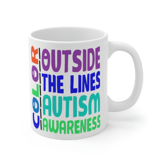 "Color Outside the Lines Autism Awareness" - Funny Double Sided Print - White Ceramic Mug 11oz - Image 3