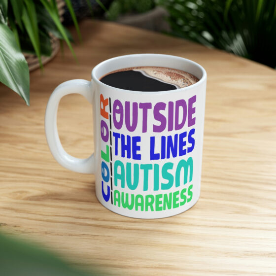 "Color Outside the Lines Autism Awareness" - Funny Double Sided Print - White Ceramic Mug 11oz - Image 8