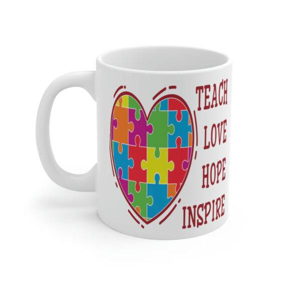 "Teach Love Hope Inspire" - Funny Double Sided Print - White Ceramic Mug 11oz