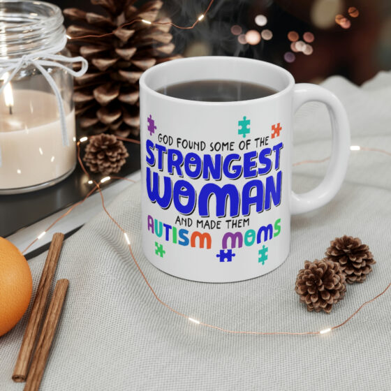 "God Found Some of the Strongest Woman and Made Them Autism Moms" - Funny Double Sided Print - White Ceramic Mug 11oz - Image 4