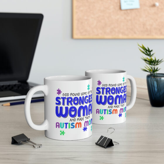 "God Found Some of the Strongest Woman and Made Them Autism Moms" - Funny Double Sided Print - White Ceramic Mug 11oz - Image 5