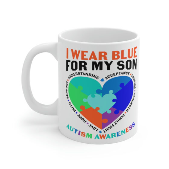 "I Wear Blue For My Son Autism Awareness" - Funny Double Sided Print - White Ceramic Mug 11oz