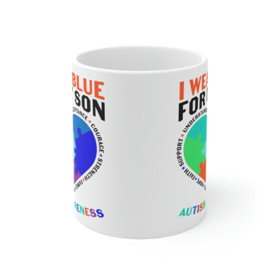 "I Wear Blue For My Son Autism Awareness" - Funny Double Sided Print - White Ceramic Mug 11oz - Image 2