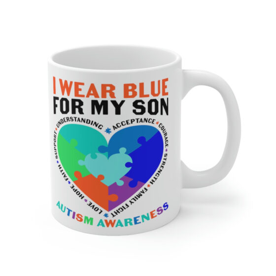 "I Wear Blue For My Son Autism Awareness" - Funny Double Sided Print - White Ceramic Mug 11oz - Image 3