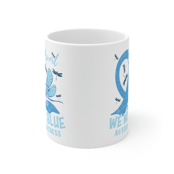 "In April We Wear Blue Autism Awareness" - Funny Double Sided Print - White Ceramic Mug 11oz - Image 2