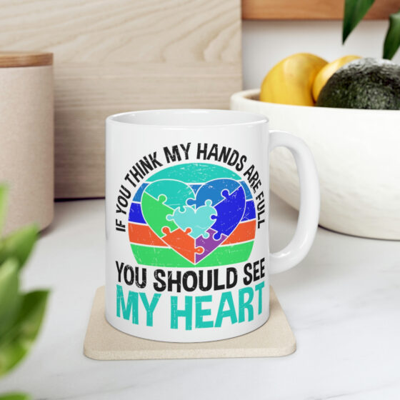 "If You Think My Hearts are Full You Should See My Heart" - Funny Double Sided Print - White Ceramic Mug 11oz - Image 7