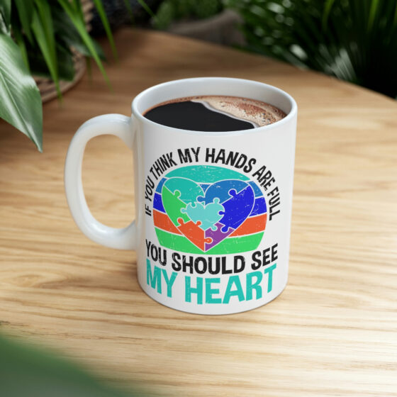 "If You Think My Hearts are Full You Should See My Heart" - Funny Double Sided Print - White Ceramic Mug 11oz - Image 8