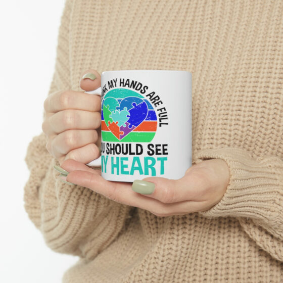 "If You Think My Hearts are Full You Should See My Heart" - Funny Double Sided Print - White Ceramic Mug 11oz - Image 10