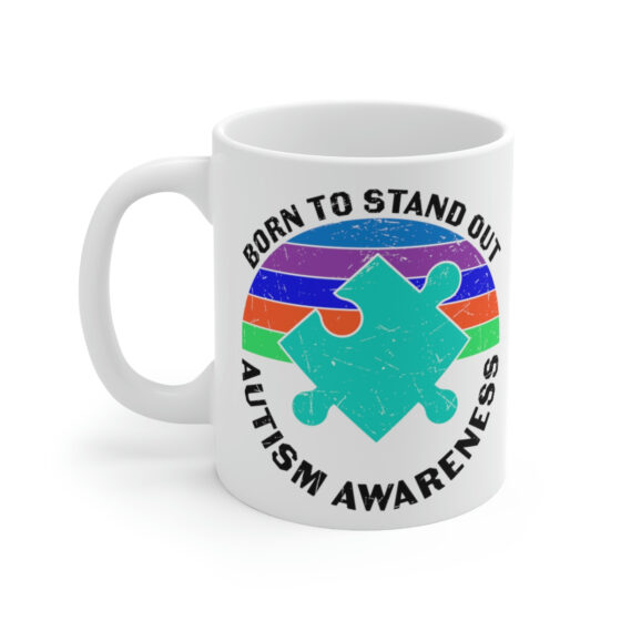 "Born to Stand Out Autism Awareness" - Funny Double Sided Print - White Ceramic Mug 11oz