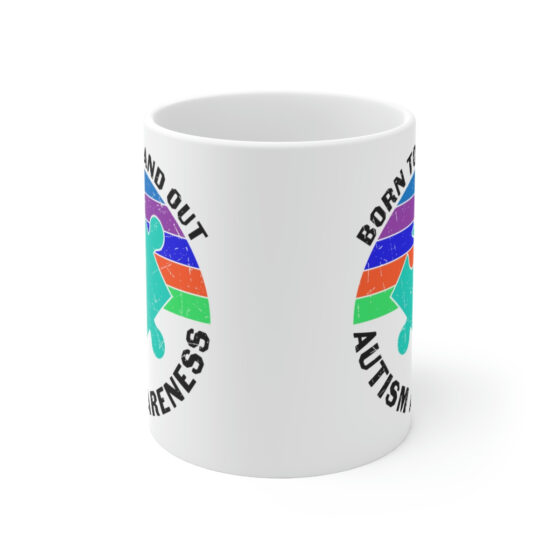 "Born to Stand Out Autism Awareness" - Funny Double Sided Print - White Ceramic Mug 11oz - Image 2