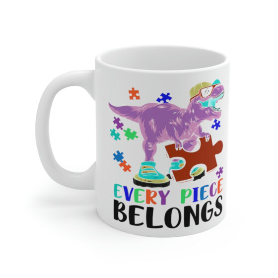 "Every Piece Belongs" - Funny Double Sided Print - White Ceramic Mug 11oz